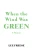 When The Wind Was Green