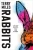 Rabbits : A Novel