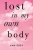 Lost In My Own Body