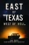 East of Texas, West of Hell: A Novel