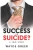 Success Or Suicide?