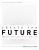 Create the Future + the Innovation Handbook: Tactics for Disruptive Thinking