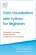Data Visualization With Python For Beginners: Visualize Your Data Using Pandas, Matplotlib And Seaborn (Machine Learning & Data Science For Beginners)