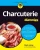 Charcuterie For Dummies