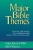 Major Bible Themes: 52 Vital Doctrines Of The Scripture Simplified And Explained