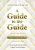 A Guide To The Guide