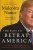The Plot To Betray America: How Team Trump Embraced Our Enemies, Compromised Our Security, And How We Can Fix It