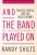 And the Band Played On