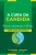 A Cura Da Candida (Portuguese Edition)