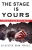 The Stage Is Yours: Exploit Your Potential