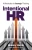 Intentional Hr: A Revolution In Strategic Thinking
