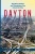 Dayton: The Rise, Decline, and Transition of an Industrial City