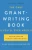 The Only Grant-Writing Book You'll  Ever Need