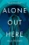 Alone Out Here