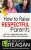 How to Raise Respectful Parents: BETTER COMMUNICATION FOR TEEN AND PARENT RELATIONSHIPS