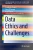 Data Ethics and Challenges (SpringerBriefs in Applied Sciences and Technology)