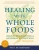 Healing With Whole Foods: Asian Traditions and Modern Nutrition (3rd Edition)
