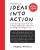 Ideas Into Action