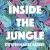 Inside The Jungle (Your Clean Planet)