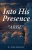 Into His Presence: Arise