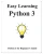 Easy Learning Python 3: Python For Beginner'S Guide (Easy Learning Python And Design Patterns And Data Structures And Algorithms)
