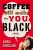 Coffee Will Make You Black: A Novel (Stevie Stevenson)
