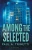 Among The Selected - 9781525558788