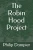 The Robin Hood Project (Robert H. and Tisza)