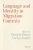 Language And Identity In Migration Contexts (Language, Migration And Identity, 5)
