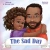 The Sad Day (It's Going To Be Okay!)