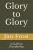 Glory to Glory: A Guide to Discipleship