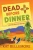 Dead Before Dinner (A Maddie Swallows Mystery)