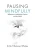 Pausing Mindfully: Reflections on Meditation Practice and the World