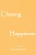 Chasing Happiness