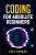 Coding For Absolute Beginners: How To Keep Your Data Safe From Hackers By Mastering The Basic Functions Of Python, Java, And C++ (2022 Guide For Newbies)