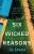 Six Wicked Reasons