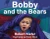 Bobby And The Bears