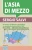 L'ASIA DI MEZZO (Italian Edition)