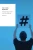 The Citizen Marketer: Promoting Political Opinion In The Social Media Age (Oxford Studies In Digital Politics)