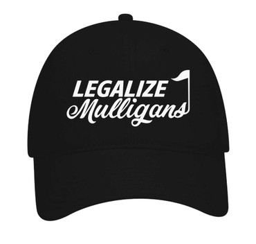 Legalize Mulligans Dad Hat