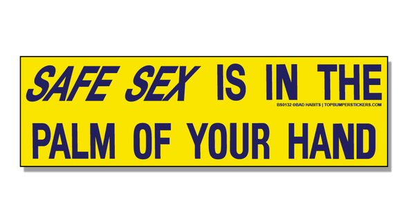 Bumper Sticker Safe Sex Is In The Palm Of Your Hand