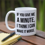 If You Give Me a Minute Mug