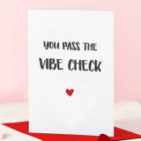 You Pass the Vibe Check Valentine's Card