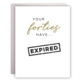 Your Forties have Expired Card