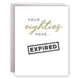 Your Eighties have Expired Card