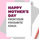 Happy Mother's Day from Your Favourite Child Card