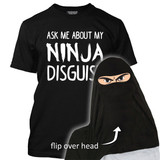 Ask Me About My Ninja Disguise Tee