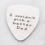 I Couldn't Pick a Better Dad Guitar Pick