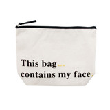 This Bag Contains my Face Cosmetic Bag