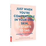 Just When You're Comfortable In Your Own Skin, It Starts To Sag